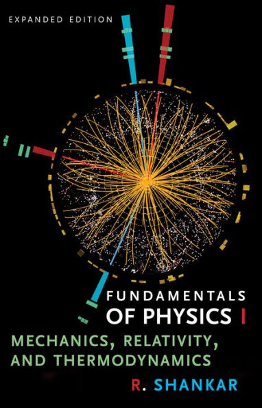 Fundamentals of Physics I: Mechanics, Relativity, and Thermodynamics, Expanded Edition
