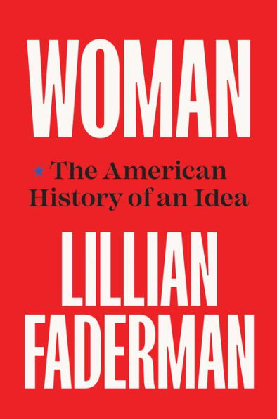 Woman: The American History of an Idea