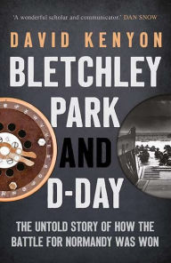 Title: Bletchley Park and D-Day, Author: David Kenyon