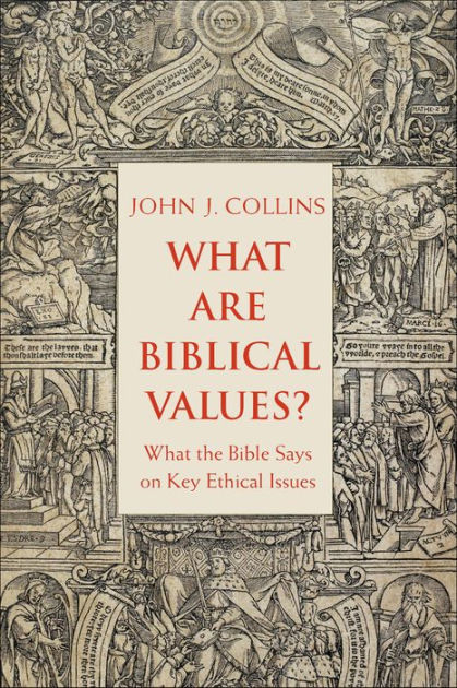 what-are-biblical-values-what-the-bible-says-on-key-ethical-issues-by