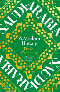 Saudi Arabia: A Modern History