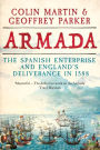 Armada: The Spanish Enterprise and England's Deliverance in 1588