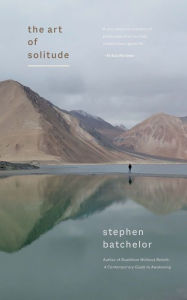 Title: The Art of Solitude, Author: Stephen Batchelor
