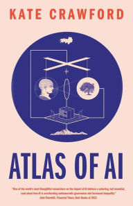 Title: Atlas of AI: Power, Politics, and the Planetary Costs of Artificial Intelligence, Author: Kate Crawford