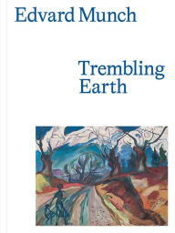 Title: Edvard Munch: Trembling Earth, Author: Ali Smith