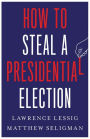 How to Steal a Presidential Election
