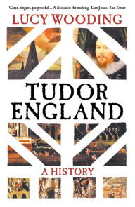Title: Tudor England: A History, Author: Lucy Wooding