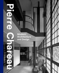 Title: Pierre Chareau: Modern Architecture and Design, Author: Esther da Costa Meyer
