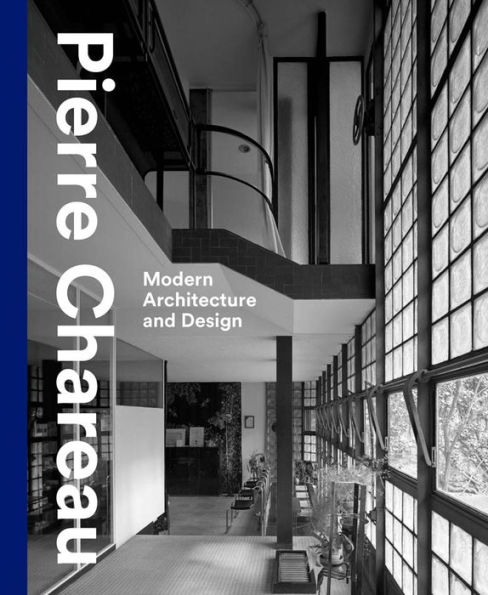 Pierre Chareau: Modern Architecture and Design