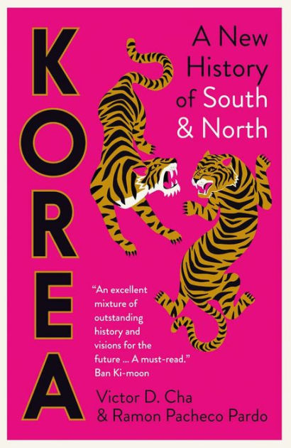 Korea: A New History of South and North by Victor Cha, Ramon Korea: A New History of South and North by Victor Cha, Ramon