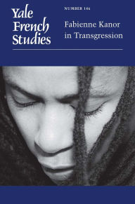 Title: Yale French Studies, Number 146: Fabienne Kanor in Transgression, Author: Gladys M. Francis