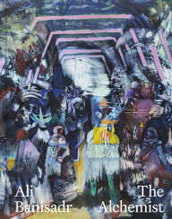Title: Ali Banisadr: The Alchemist, Author: Michelle Yun Mapplethorpe