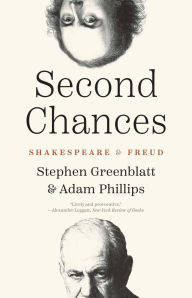Title: Second Chances: Shakespeare and Freud, Author: Stephen Greenblatt