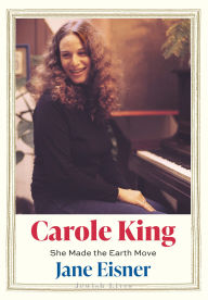 Title: Carole King: She Made the Earth Move, Author: Jane Eisner