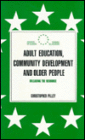 Adult Education, Community Development and Older People: Releasing the Resource