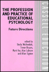 The Profession and Practice of Educational Psychology: Future Directions