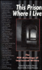This Prison Where I Live: The PEN Anthology of Imprisoned Writers