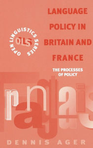 Title: Language Policy in Britain and France / Edition 1, Author: Dennis Ernest Ager