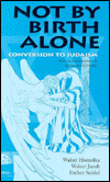 Not by Birth Alone: Conversion to Judaism