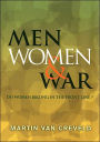 Men, Women & War: Do Women Belong in the Front Line?