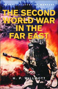 History of Warfare: The Second World War in the Far East