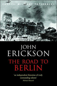Title: The Road to Berlin (Cassell Military Paperbacks Series), Author: John Erickson