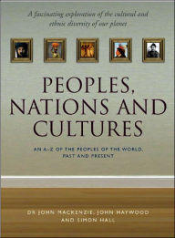 Peoples, Nations and Cultures: An A-Z of the Peoples of the World, Past and Present