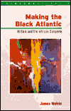 Making the Black Atlantic: Britain and the African Diaspora