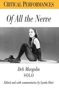 Title: Of All the Nerve: Deb Margolin Solo / Edition 1, Author: Deb Margolin
