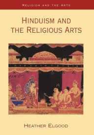 Title: Hinduism and the Religious Arts, Author: Heather Elgood