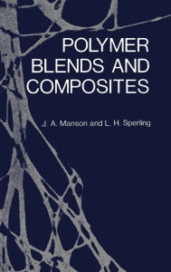 Title: Polymer Blends and Composites, Author: John A. Manson