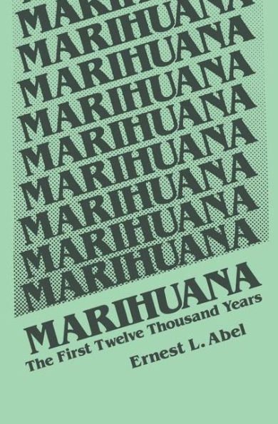 Marihuana: The First Twelve Thousand Years