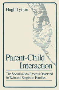 Title: Parent-Child Interaction: The Socialization Process Observed in Twin and Singleton Families, Author: Hugh Lytton