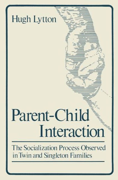 Parent-Child Interaction: The Socialization Process Observed in Twin and Singleton Families