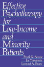 Effective Psychotherapy for Low-Income and Minority Patients / Edition 1
