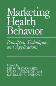 Title: Marketing Health Behavior: Principles, Techniques, and Applications, Author: L.W. Frederiksen