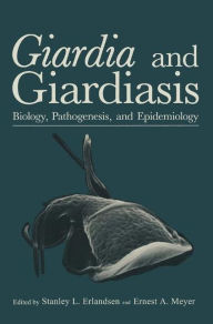 Title: Giardia and Giardiasis: Biology, Pathogenesis, and Epidemiology, Author: Stanley L. Erlandsen