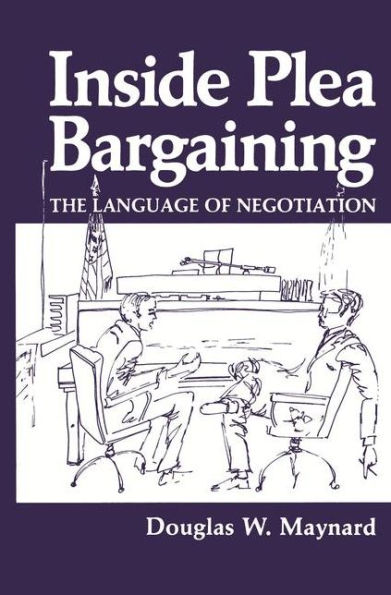 Inside Plea Bargaining: The Language of Negotiation