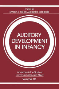 Title: Auditory Development in Infancy / Edition 1, Author: Sandra E. Trehub