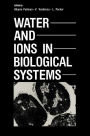 Alternative view 2 of Water and Ions in Biological Systems / Edition 1