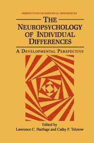Title: The Neuropsychology of Individual Differences: A Developmental Perspective, Author: Lawrence C. Hartlage