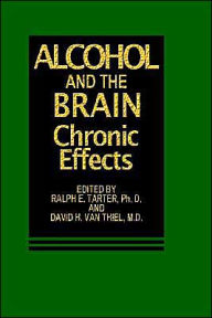 Title: Alcohol and the Brain: Chronic Effects / Edition 1, Author: R.E. Tarter