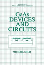 GaAs Devices and Circuits / Edition 1