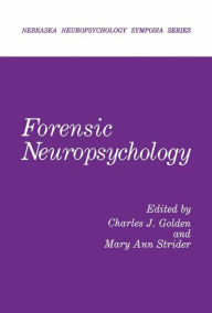 Title: Forensic Neuropsychology, Author: Charles J. Golden