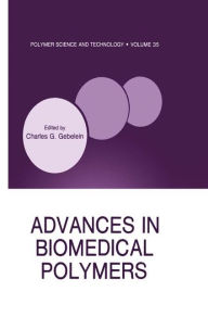 Title: Advances in Biomedical Polymers / Edition 1, Author: C.G. Gebelein
