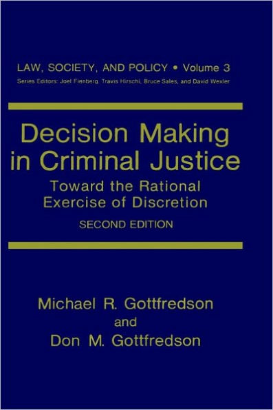 Decision Making in Criminal Justice: Toward the Rational Exercise of Discretion / Edition 1