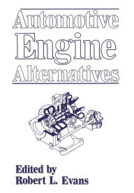 Title: Automotive Engine Alternatives / Edition 1, Author: Robert L. Evans