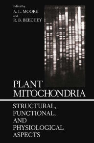 Title: Plant Mitochondria: Structural, Functional, and Physiological Aspects, Author: A. Moore