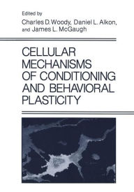 Title: Cellular Mechanisms of Conditioning and Behavioral Plasticity, Author: D.L. Alkon