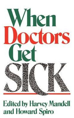 When Doctors Get Sick / Edition 1